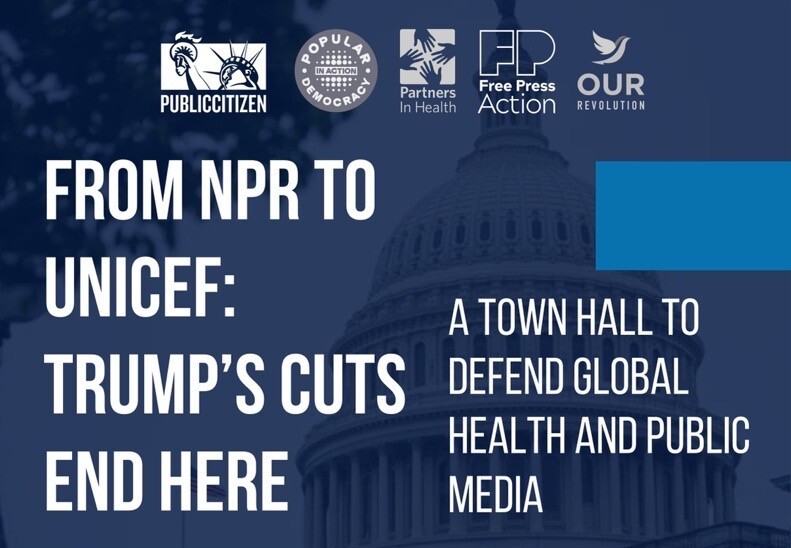 From NPR to UNICEF: Trump's cuts end here. A town hall to defend global health and public media