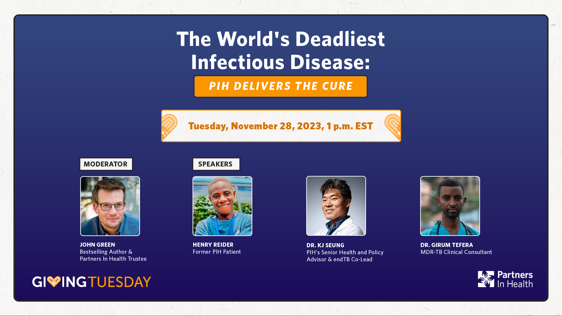 The World's Deadliest Infectious Disease: PIH Delivers the Cure. Tuesday, November 28, 2023 1 p.m. EST